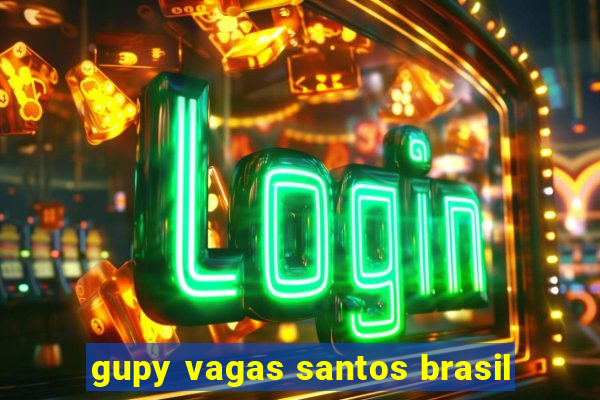 gupy vagas santos brasil